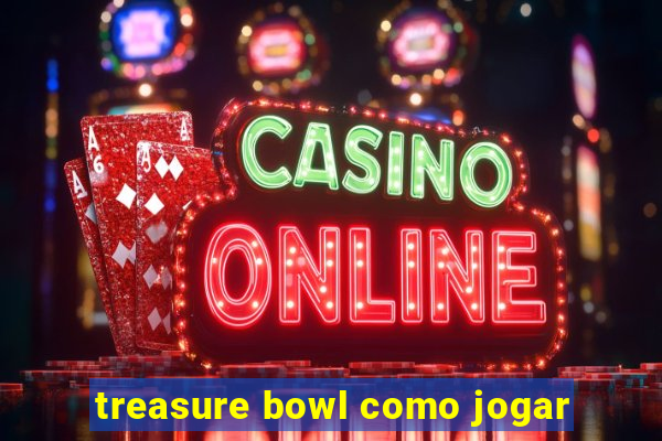 treasure bowl como jogar